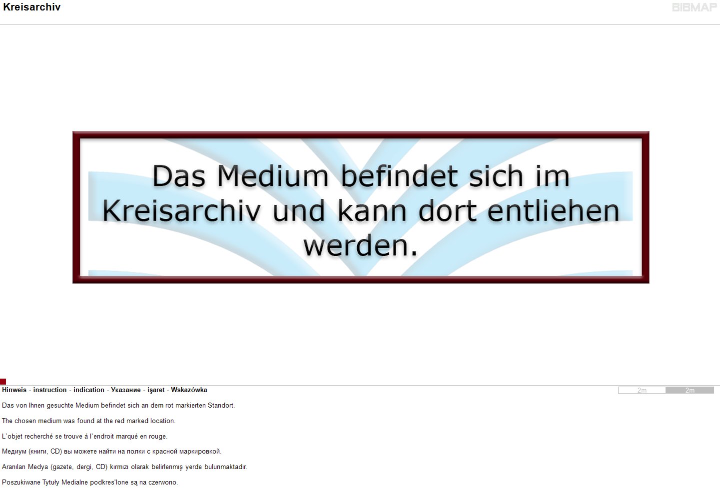 Bild zur Standortanzeige Hinweis - instruction - indication - ???????? - isaret - Wskaz�wka

Das von Ihnen gesuchte Medium befindet sich an dem rot markierten Standort.

The chosen medium was found at the red marked location.

L`objet recherch� se trouve � l`endroit marqu� en rouge.

?????? (?????, CD) ?? ?????? ????? ?? ????? ? ??????? ???????????.

Aranilan Medya (gazete, dergi, CD) kirmizi olarak belirlenmis yerde bulunmaktadir.

Poszukiwane Tytuly Medialne podkres'lone sa na czerwono.